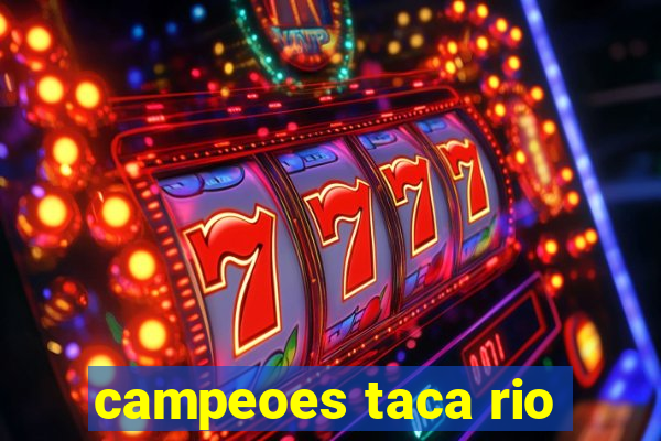 campeoes taca rio